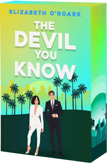 The Devil You Know - ELIZABETH O'ROARK