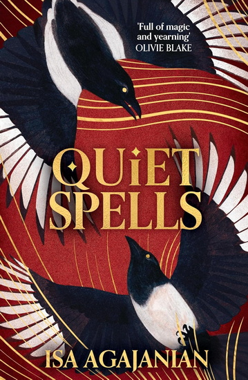 Quiet Spells: Spells for Life and Death Duology, Book Two - ISA AGAJANIAN