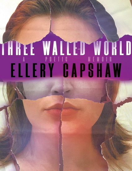 Three Walled World - ELLERY CAPSHAW