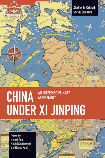 China Under Xi Jinping: An Interdisciplinary Assessment - MICHA DAHL - MACIEJ SZATKOWSKI