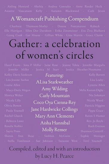 Gather: A Celebration of Women's Circles: A Womancraft Publishing Compendium - LUCY H PEARCE - ALISA STARKWEATHER
