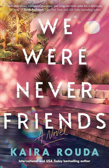We Were Never Friends - KAIRA ROUDA