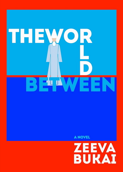 The World Between - ZEEVA BUKAI