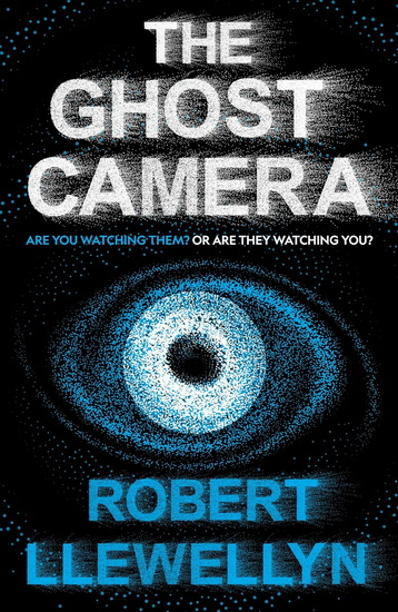 The Ghost Camera - ROBERT LLEWELLYN