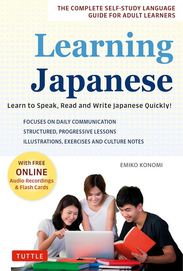 Learning Japanese: The Complete Self-study Language Guide for Adult Learners (Free Online Audio Recordings & Printable Flash Cards) - EMIKO KONOMI