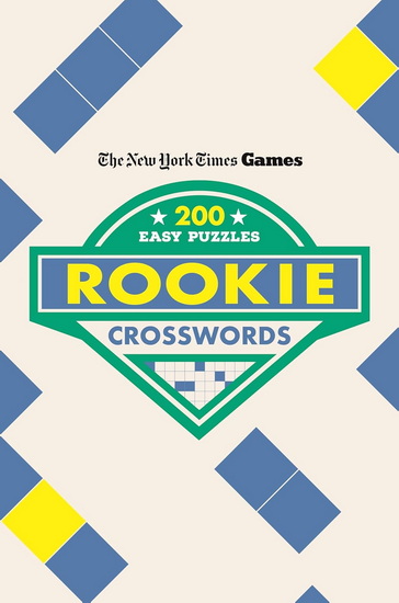 New York Times Games Rookie Crosswords: 200 Easy Puzzles - COLLECTIF