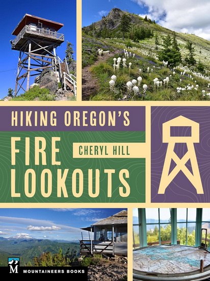 Hiking Oregon's Fire Lookouts - CHERYL HILL
