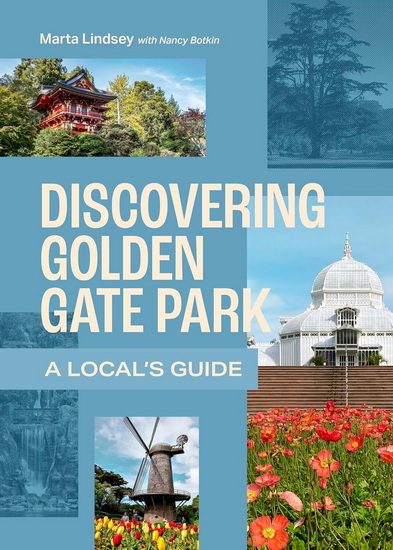 Discovering Golden Gate Park: A Local's Guide - MARTA LINDSEY
