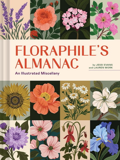 Floraphile&#39;s Almanac: An Illustrated Miscellany - LAUREN WORK - JESSI EVANS