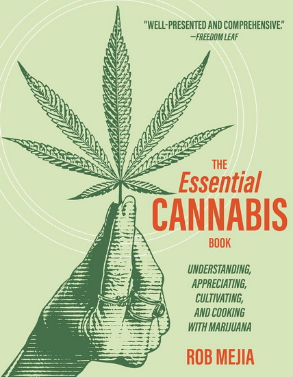 The Essential Cannabis Book: A Practical Guide - ROB MEJIA