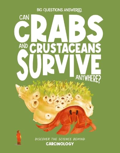 Can Crabs and Crustaceans Survive Anywhere?: Discover the Science behind Carcinology - ROSIE ROWNTREE - VALERIA ABATZOGLU