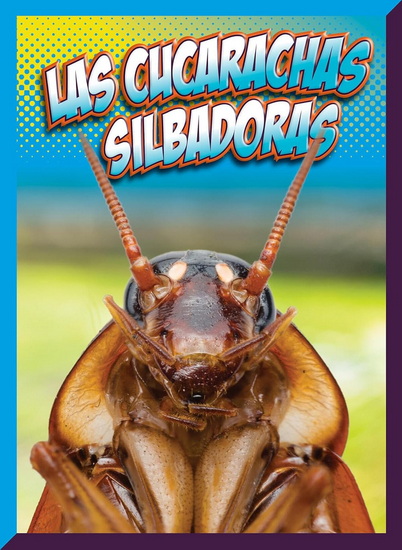 Las cucarachas silbadoras - MARYSA STORM