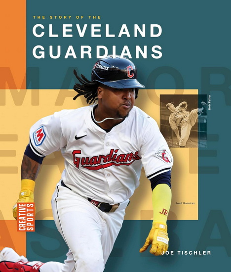 The Story of the Cleveland Guardians - JOE TISCHLER