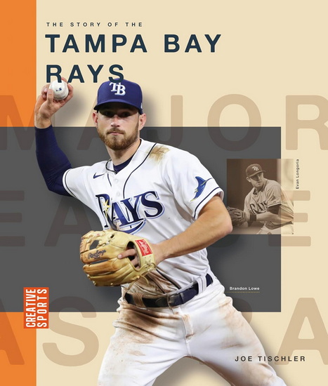 The Story of the Tampa Bay Rays - JOE TISCHLER