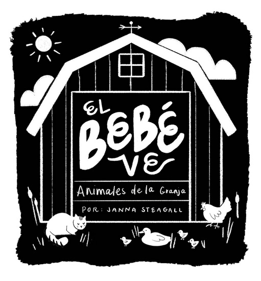 El bebe ve animales de granja: Un libro de carton de alto contraste para bebes - JANNA STEAGALL
