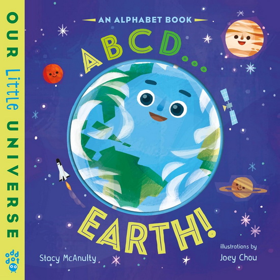 ABCD . . . Earth!: An Alphabet Book - STACY MCANULTY - JOEY CHOU