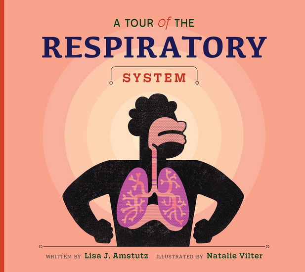 A Tour of the Respiratory System - LISA J AMSTUTZ - NATALIE VILTER
