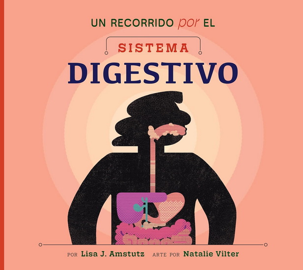 Un recorrido por el sistema digestivo: Spanish Edition - LISA J AMSTUTZ - NATALIE VILTER
