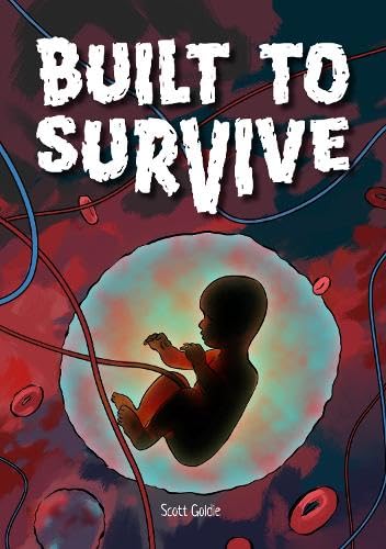 How to Build a Human: The Incredible Design of the Human Body - SCOTT GOLDIE - BRIAN ANDERSON
