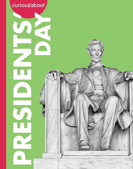 Curious about Presidents' Day - AMY HOUTS