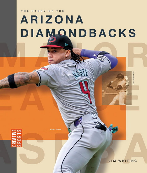 The Story of the Arizona Diamondbacks - JIM WHITING