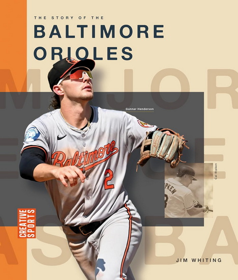 The Story of the Baltimore Orioles - JIM WHITING