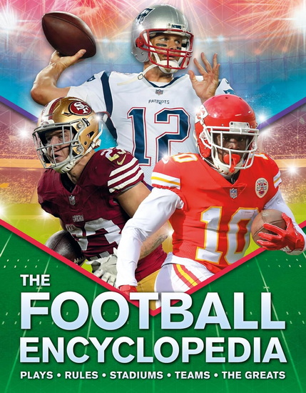 The Kingfisher Football Encyclopedia: A detailed guide to America&#39;s favorite sport - ALICIA WILLIAMSON - LIAM JENKINS