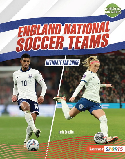 England National Soccer Teams: Ultimate Fan Guide - JANIE SCHEFFER