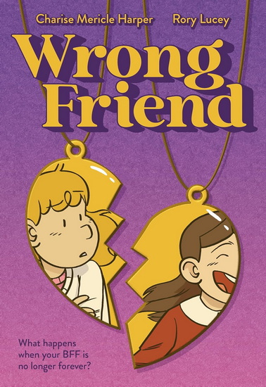 Wrong Friend - CHARISE MERICLE HARPER - RORY LUCEY