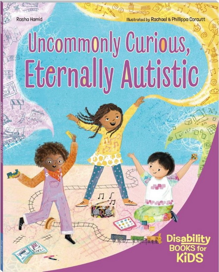 Uncommonly Curious, Eternally Autistic: A book about autism - RASHA HAMID