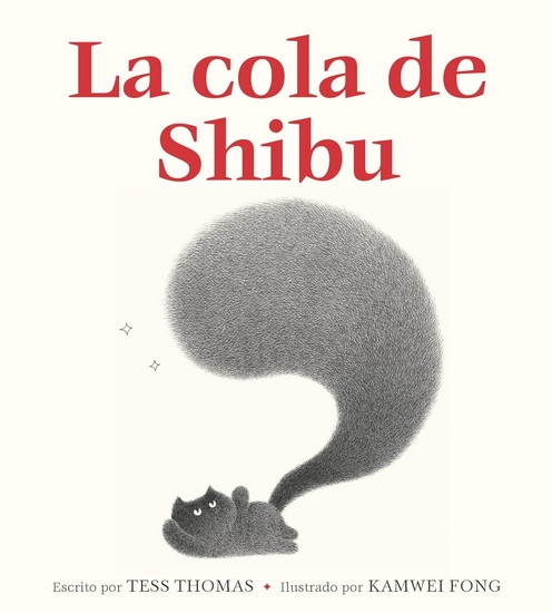 La cola de Chibu: (Shibu's Tail Spanish Edition) - TESS THOMAS - KAMWEI FONG