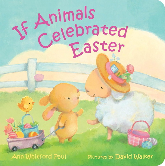 If Animals Celebrated Easter - ANN WHITFORD PAUL - DAVID WALKER