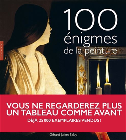 100 énigmes de la peinture N. éd. - GÉRARD-JULIEN SALVY