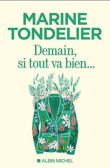 Demain, si tout va bien… - MARINE TONDELIER