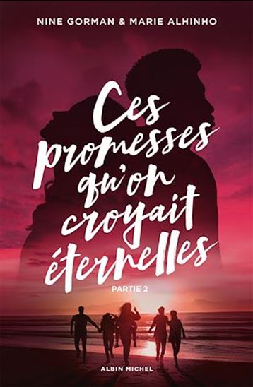Ces promesses qu&#39;on croyait éternelles #04 Partie 2 - NINE GORMAN - MARIE ALHINHO