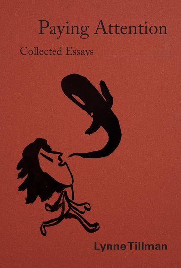 Lynne Tillman: Paying Attention - LYNNE TILLMAN