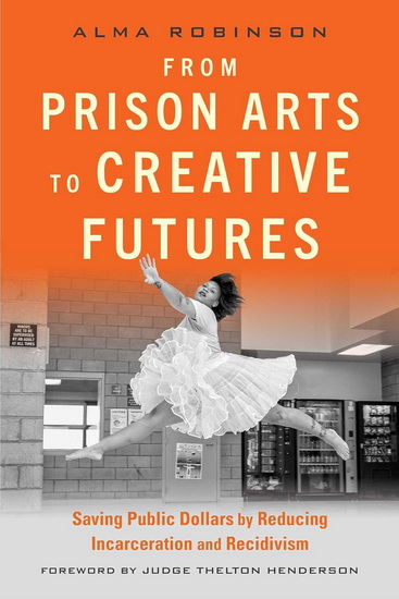 From Prison Arts to Creative Futures - ALMA ROBINSON