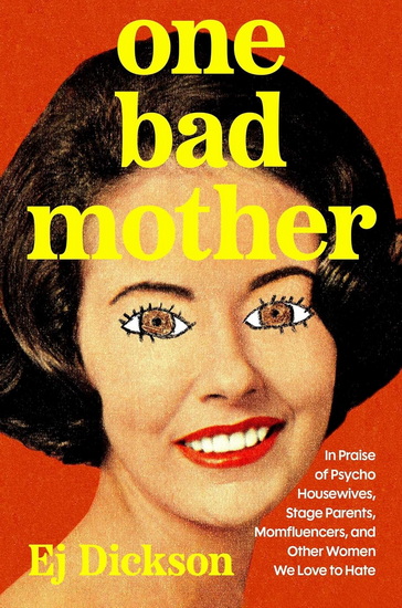One Bad Mother - EJ DICKSON