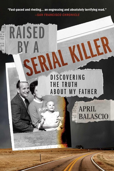 Raised by a Serial Killer - APRIL BALASCIO