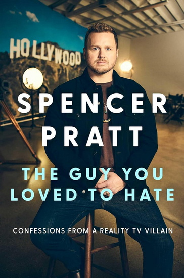 Guy You Loved to Hate - SPENCER PRATT