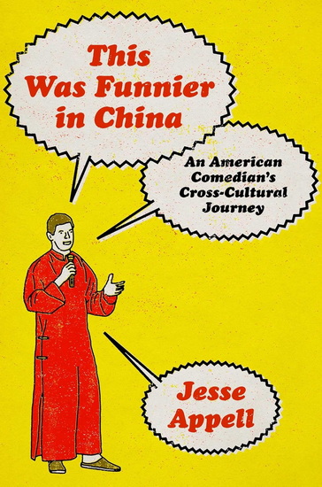 This Was Funnier in China - JESSE APPELL