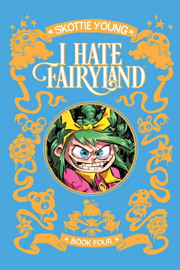 I Hate Fairyland Deluxe Hardcover Book Four - SKOTTIE YOUNG