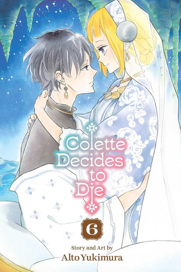 Colette Decides to Die, Vol. 6 - ALTO YUKIMURA