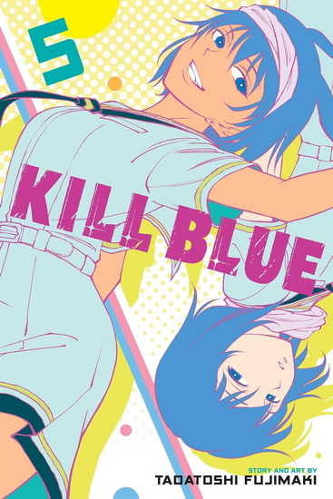 Kill Blue, Vol. 5 - TADATOSHI FUJIMAKI