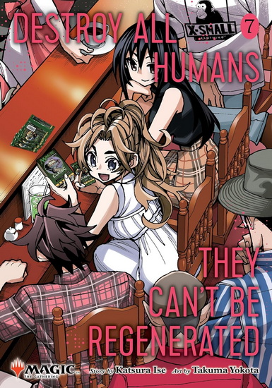 Destroy All Humans. They Can't Be Regenerated. A Magic: The Gathering Manga, Vol - KATSURA ISE