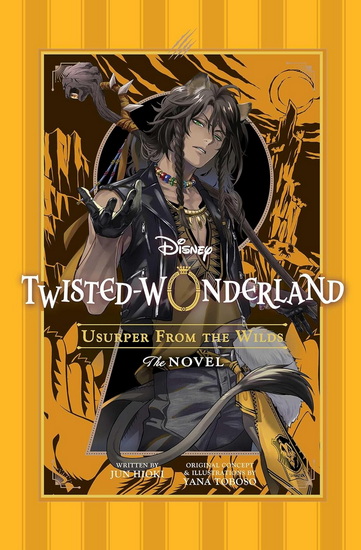 Disney Twisted-Wonderland: Usurper from the Wilds - YANA TOBOSO