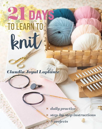 21 Days to Learn to Knit - CLAUDIA LAPLANTE