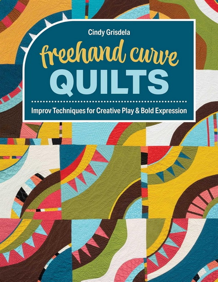 Freehand Curve Quilts - CINDY GRISDELA