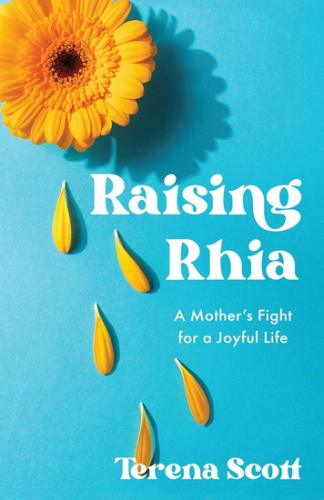 Raising Rhia - TERENA SCOTT