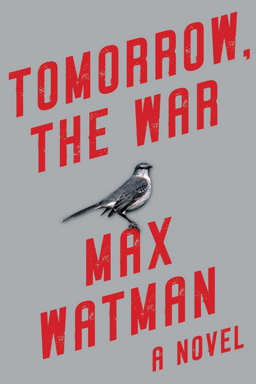 Tomorrow, the War - MAX WATMAN